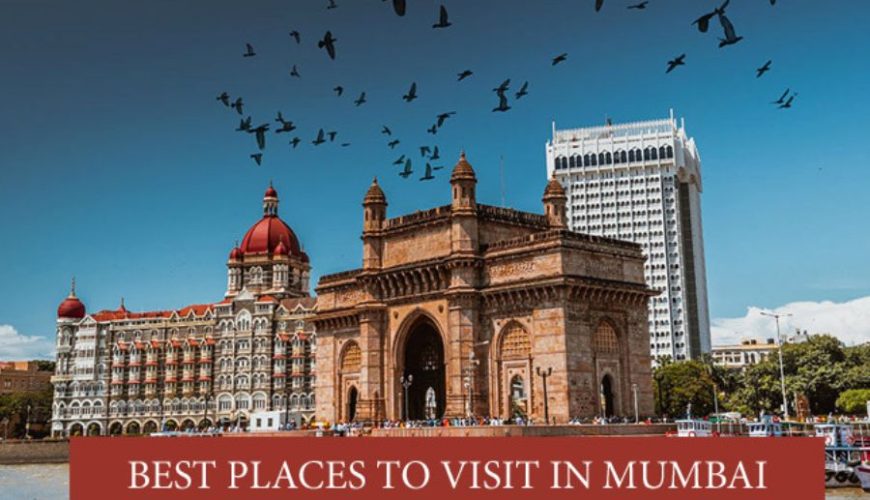 11 Best Places to Visit in Mumbai for Memorable Vacations